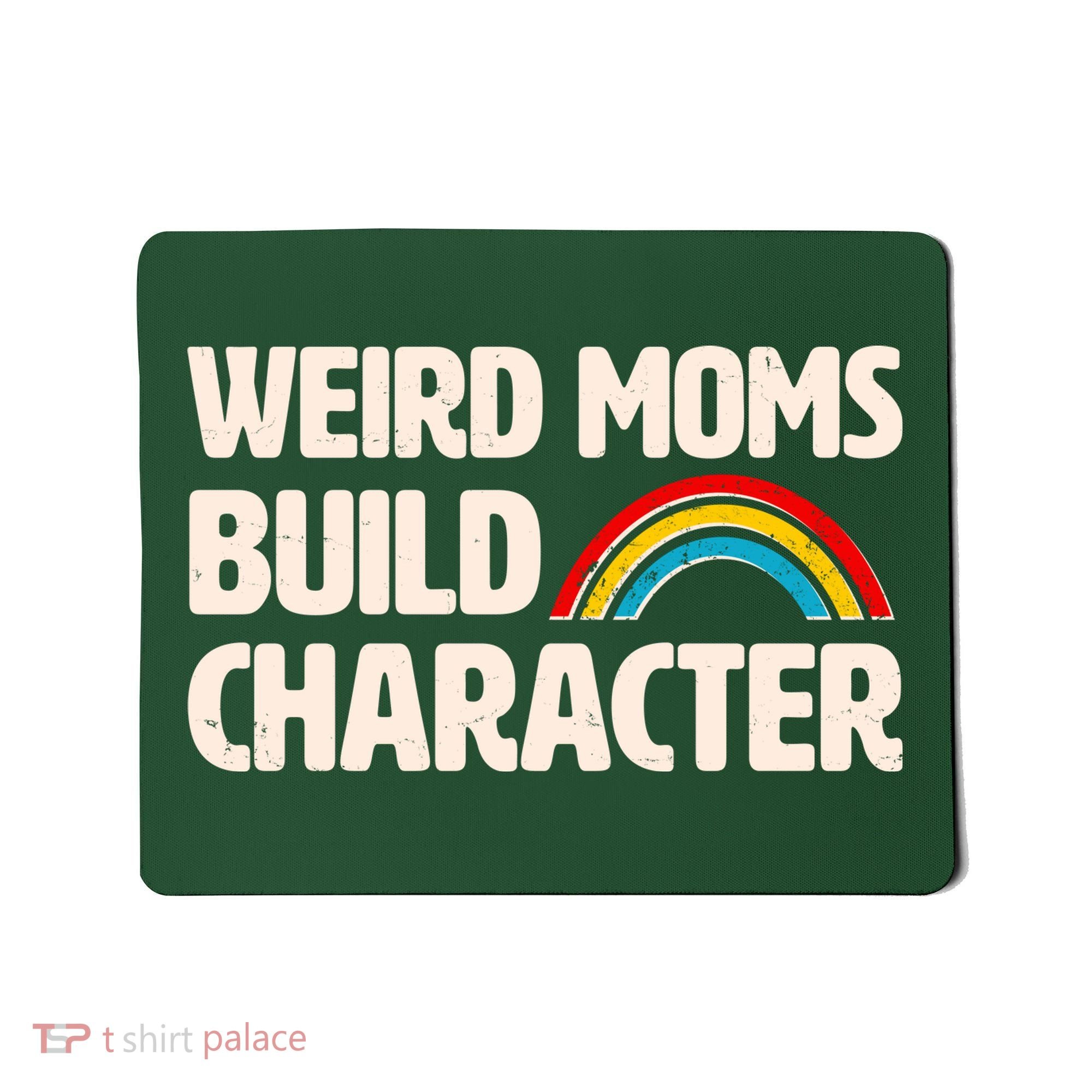 Funny Weird Moms Build Characters Mousepad