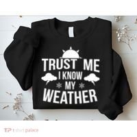 Funny Weather Meteorologist Gift Forecaster Weatherman Climate Fun Gift Sweatshirt thumb 2