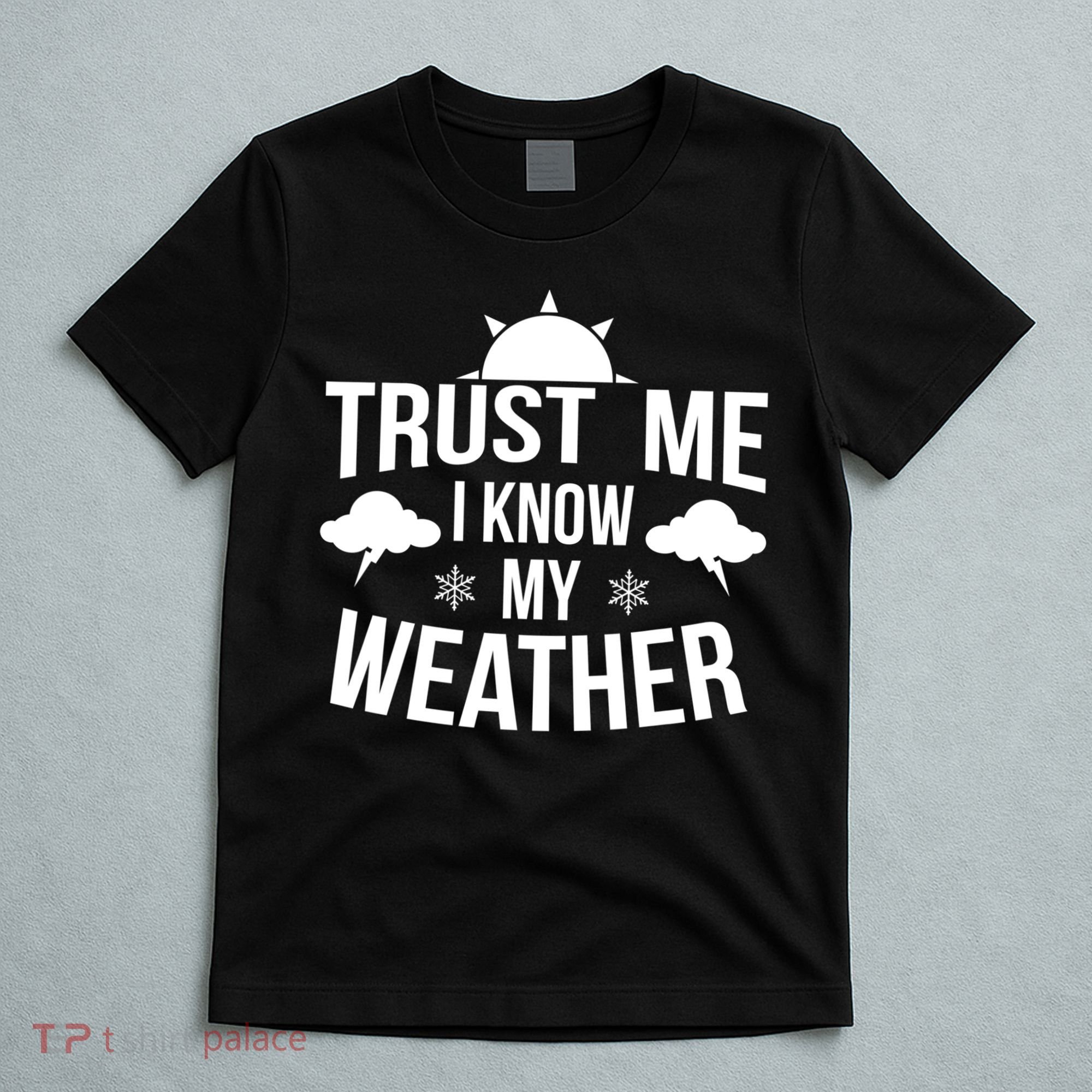 Funny Weather Meteorologist Gift Forecaster Weatherman Climate Fun Gift T-Shirt