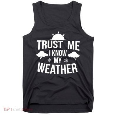 Funny Weather Meteorologist Gift Forecaster Weatherman Climate Fun Gift Tank Top