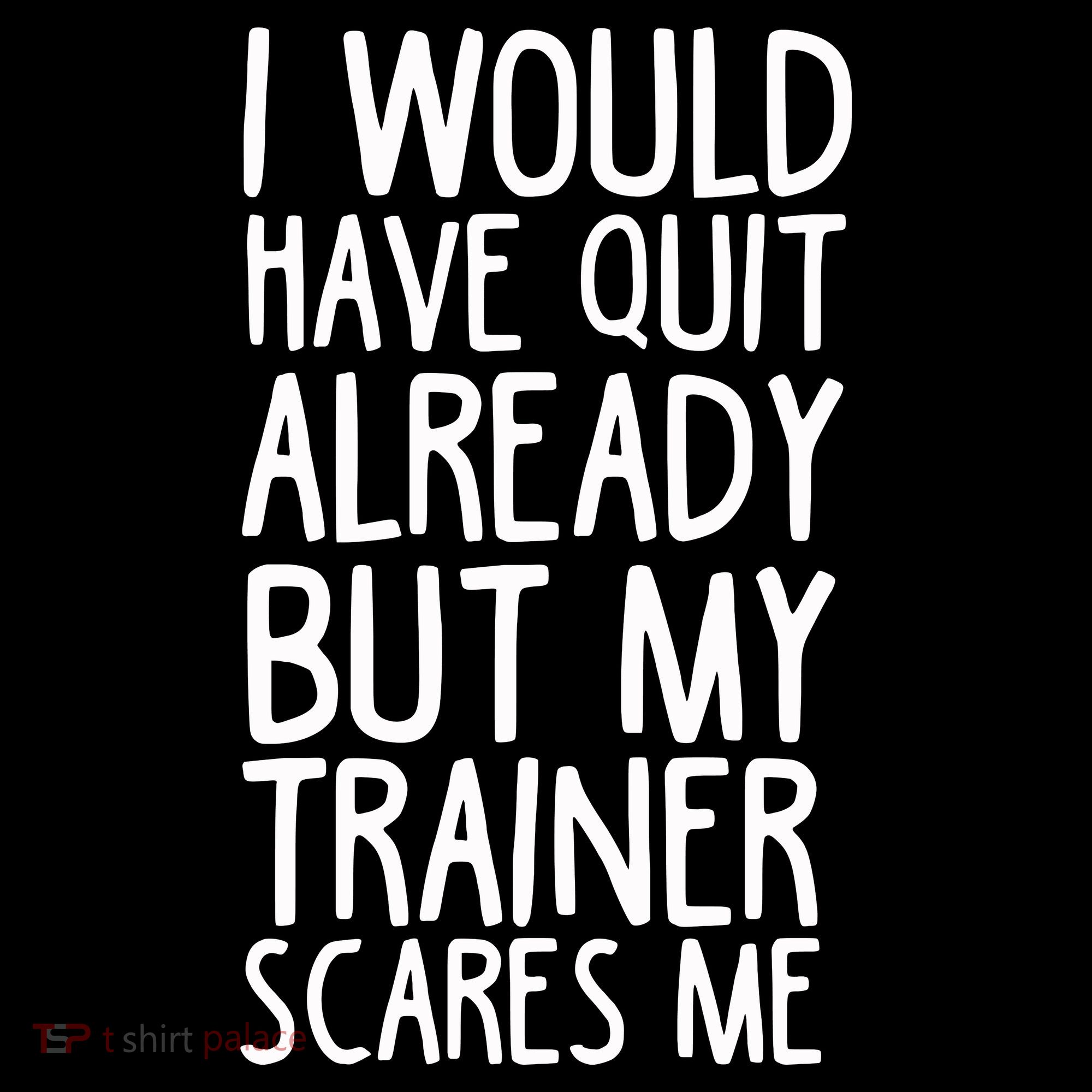 Funny Workout My Trainer Scares Me Funny Gym Long Sleeve Shirt