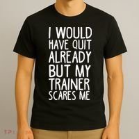 Funny Workout My Trainer Scares Me Funny Gym T-Shirt thumb 3