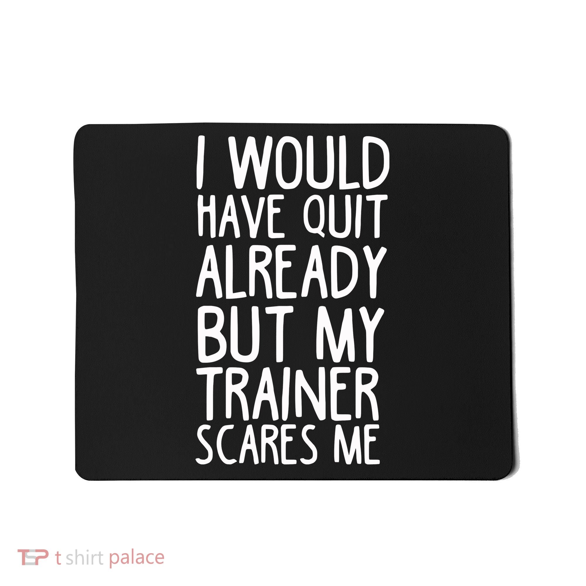 Funny Workout My Trainer Scares Me Funny Gym Mousepad