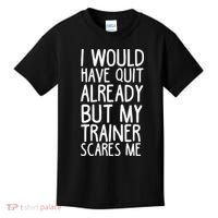 Funny Workout My Trainer Scares Me Funny Gym Kids T-Shirt thumb 0