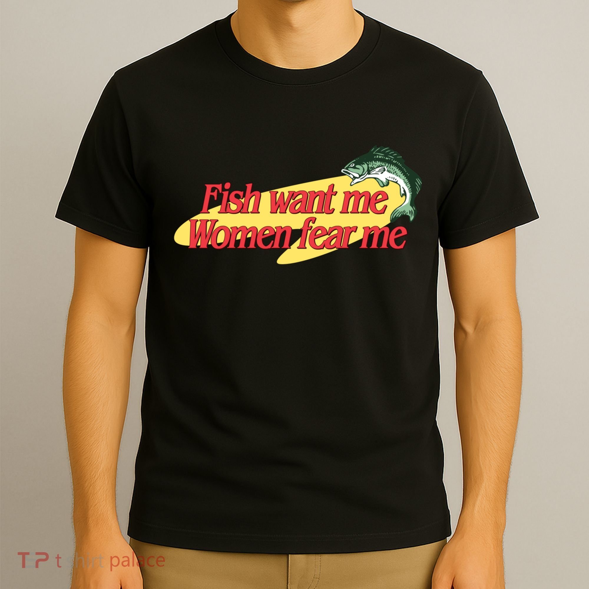 Fish Want Me Women Fear Me T-Shirt