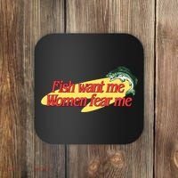Fish Want Me Women Fear Me Coaster thumb 0