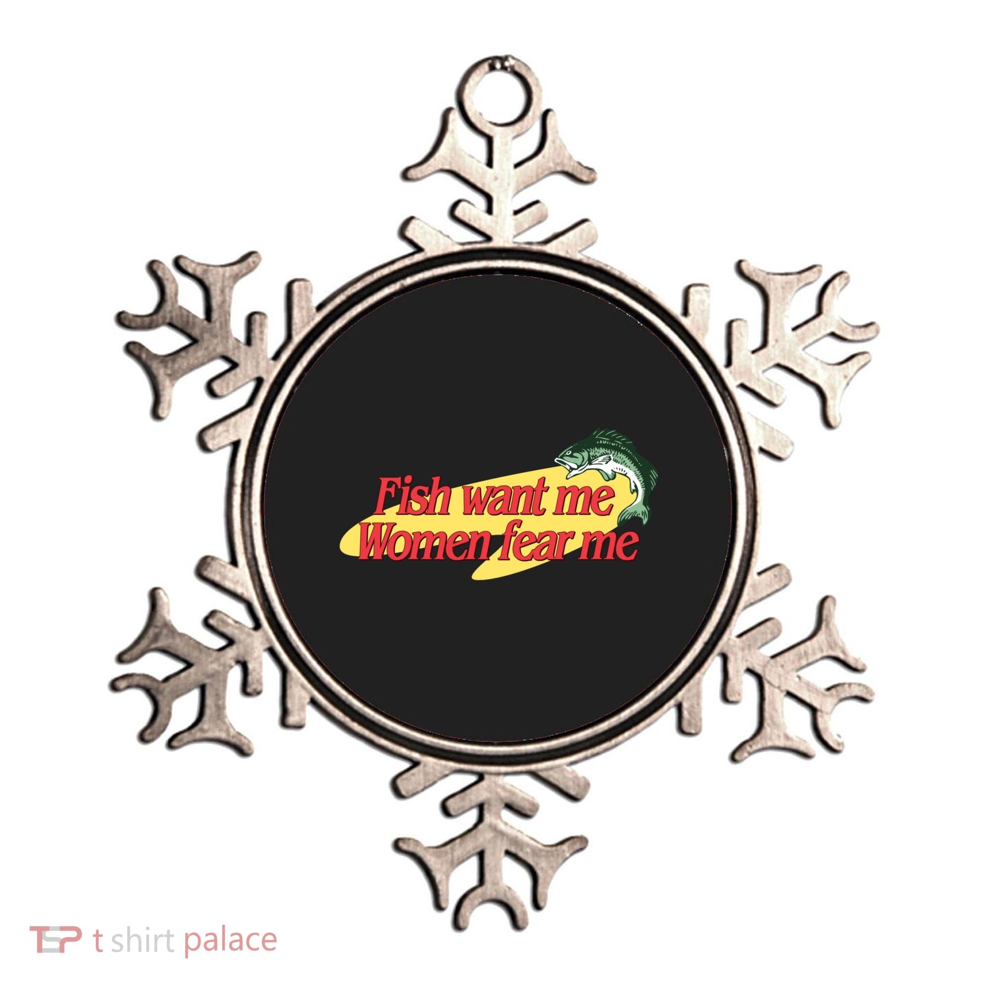 Fish Want Me Women Fear Me Ornament