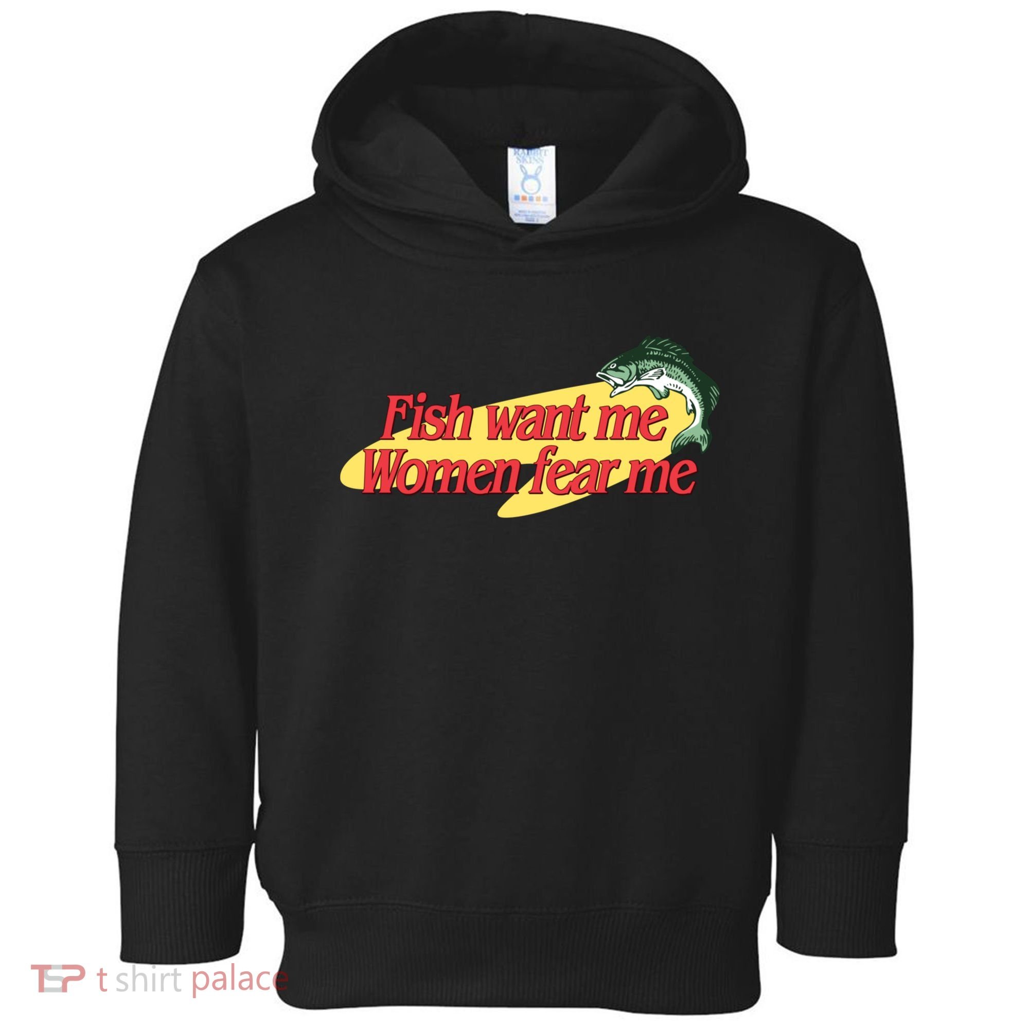 Fish Want Me Women Fear Me Toddler Hoodie