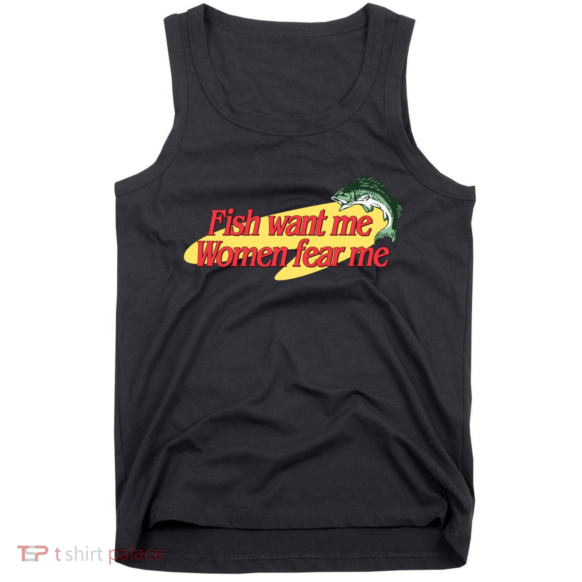 Fish Want Me Women Fear Me Tank Top
