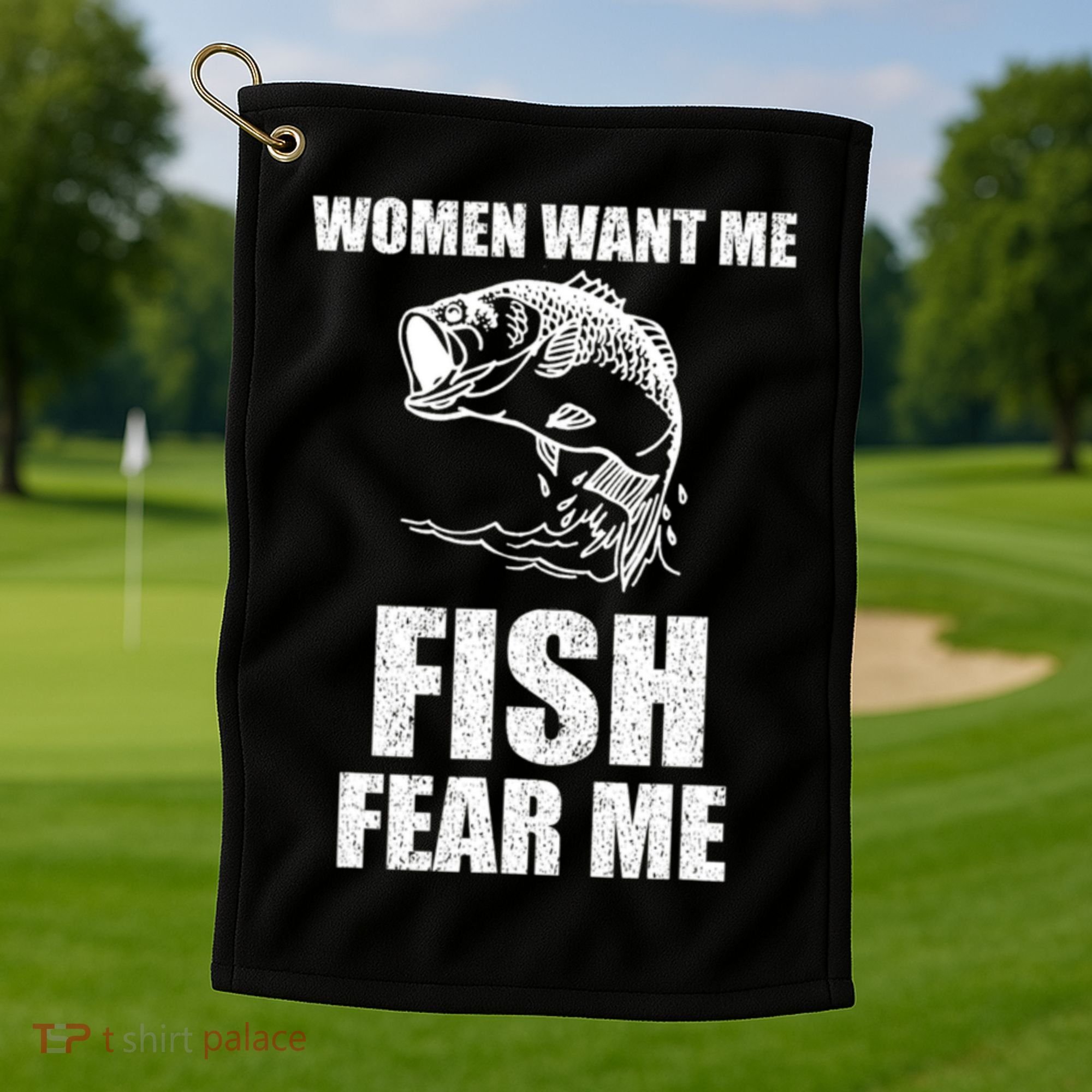 Fish Want Me, Women Fear Me Meme Golf Towel