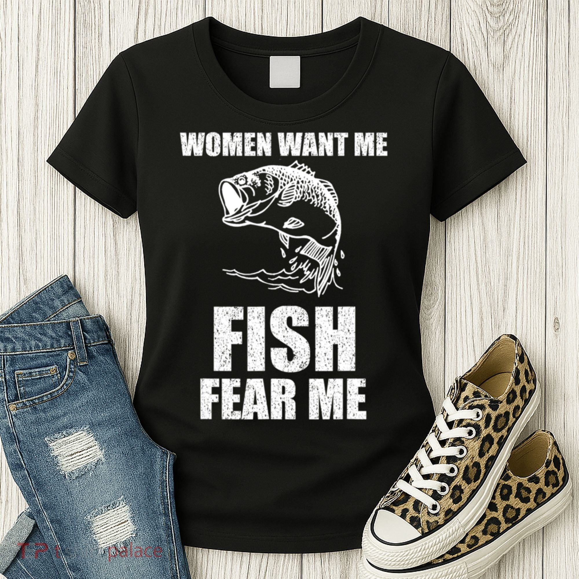 Fish Want Me, Women Fear Me Meme Women's T-Shirt