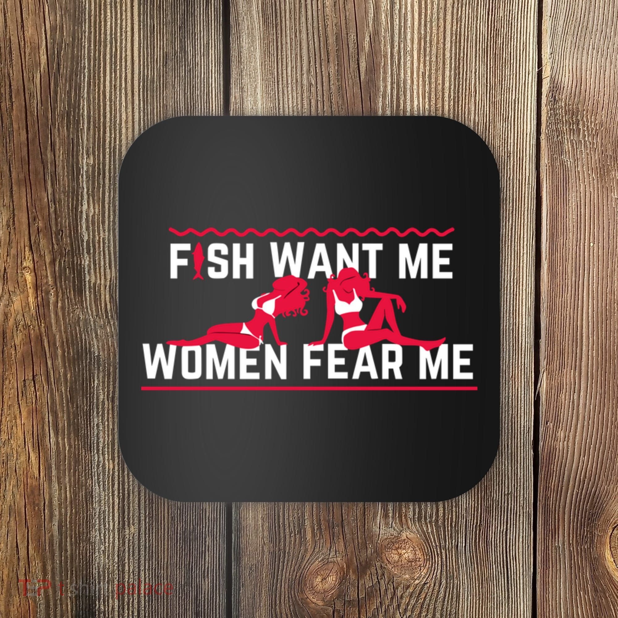 Fish Want Me, Women Fear Me Coaster