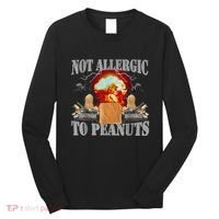 Funny Weird Meme Not Allergic To Peanut Cursed Peanut Butter Long Sleeve Shirt thumb 0