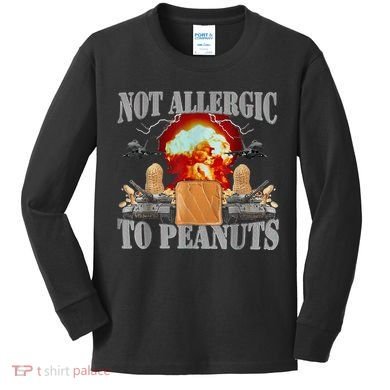 Funny Weird Meme Not Allergic To Peanut Cursed Peanut Butter Kids Long Sleeve Shirt