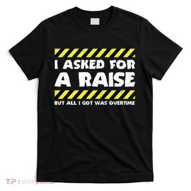 Funny Work Meme Working Overtime Funny Factory Worker T-Shirt