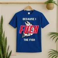 Fish Want Me Women Fear Me Because I The Fish T-Shirt thumb 2