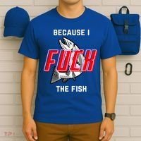Fish Want Me Women Fear Me Because I The Fish T-Shirt thumb 6