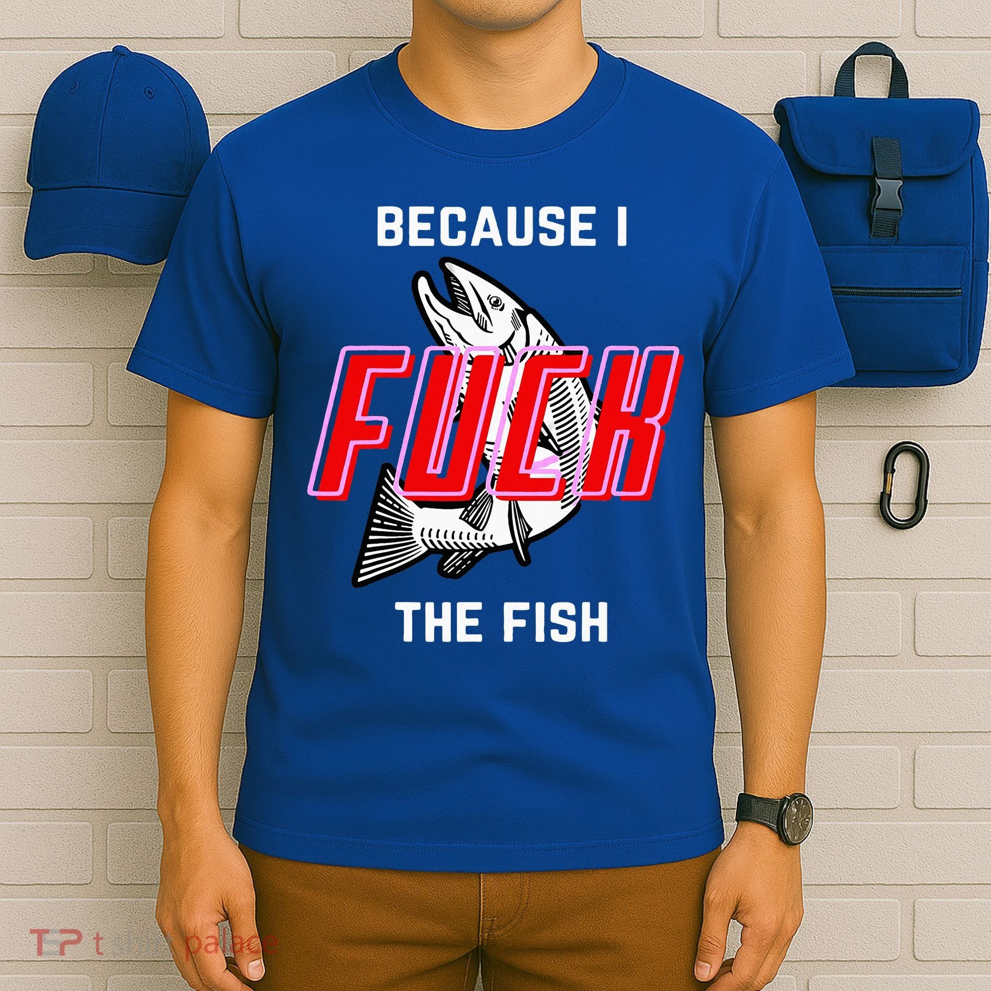 Fish Want Me Women Fear Me Because I The Fish T-Shirt