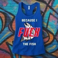 Fish Want Me Women Fear Me Because I The Fish Women's Tank Top thumb 3