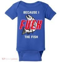 Fish Want Me Women Fear Me Because I The Fish Baby Bodysuit thumb 0