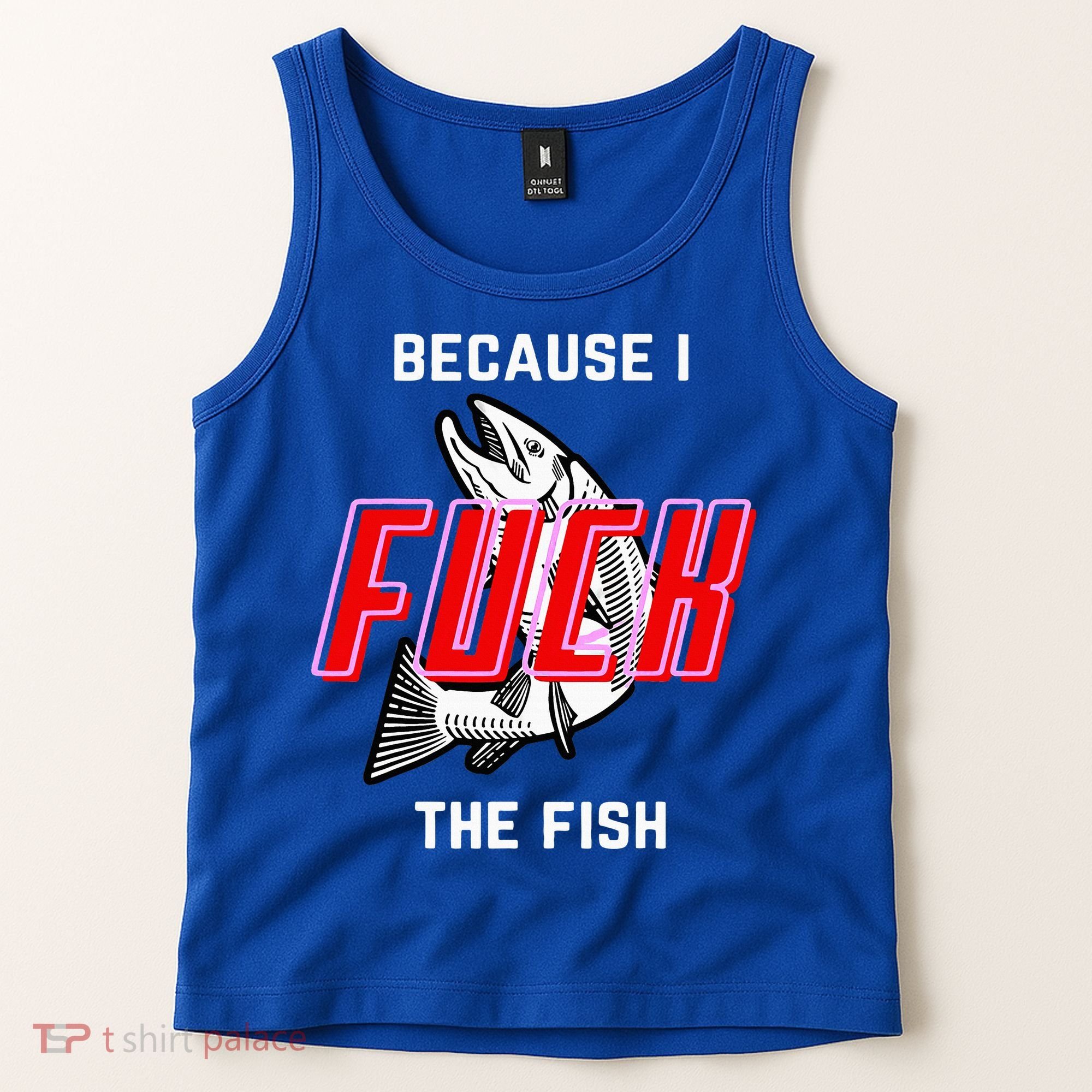 Fish Want Me Women Fear Me Because I The Fish Tank Top