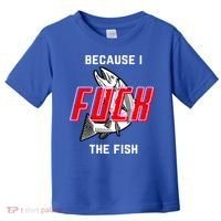 Fish Want Me Women Fear Me Because I The Fish Toddler T-Shirt thumb 0
