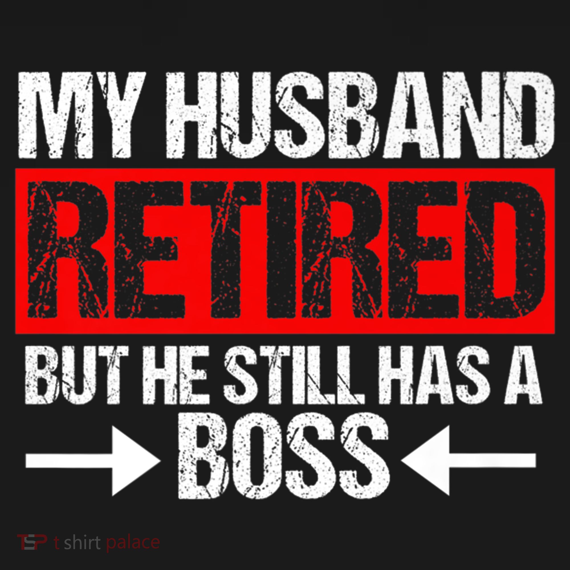 Funny Wife My Husband Retired But He Still Has A Boss Gift Bucket Hat