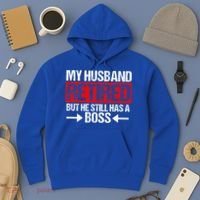 Funny Wife My Husband Retired But He Still Has A Boss Gift Hoodie thumb 3