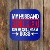 Funny Wife My Husband Retired But He Still Has A Boss Gift Coaster thumb 0