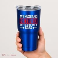 Funny Wife My Husband Retired But He Still Has A Boss Gift Tumbler thumb 2