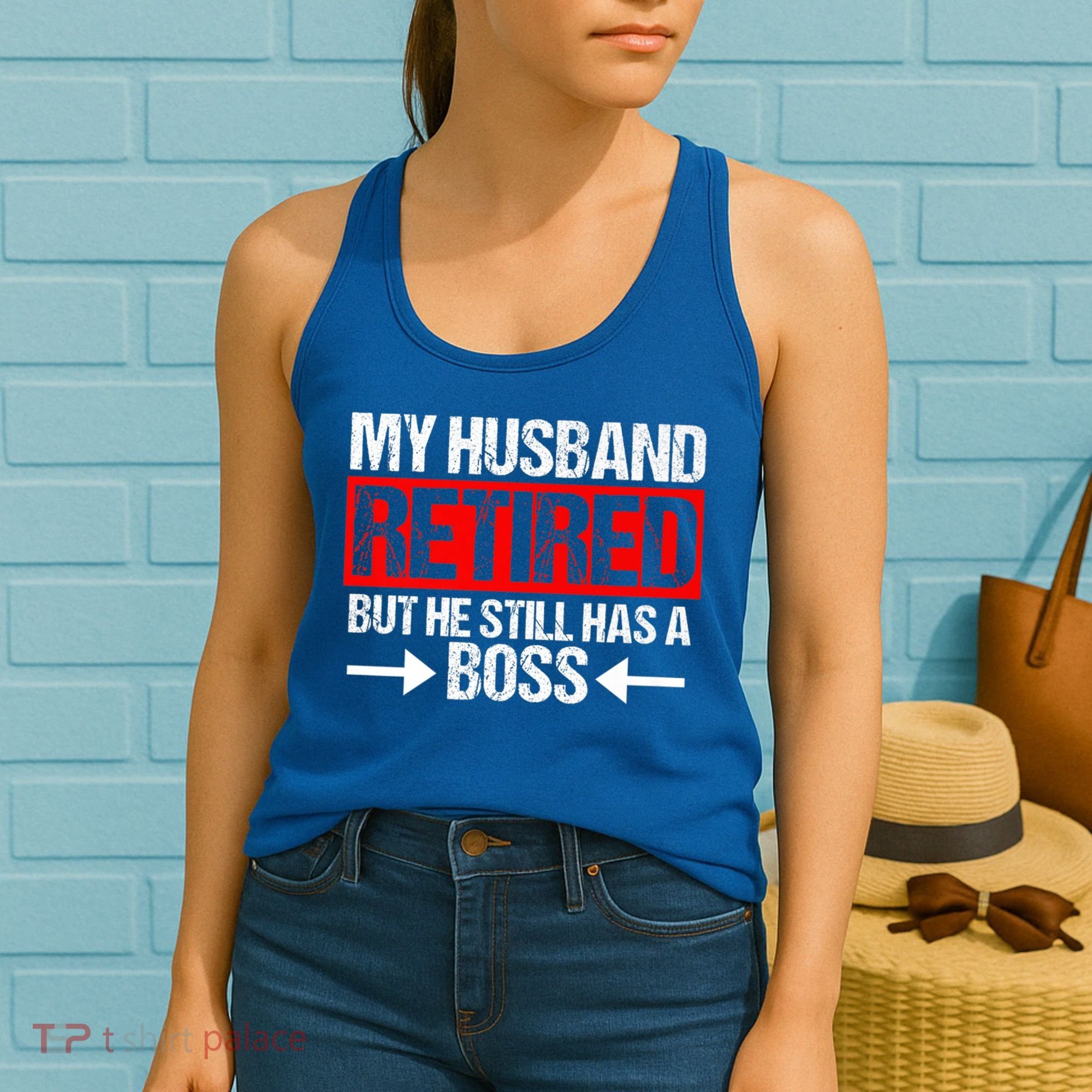 Funny Wife My Husband Retired But He Still Has A Boss Gift Women's Tank Top