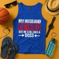 Funny Wife My Husband Retired But He Still Has A Boss Gift Tank Top thumb 4