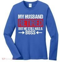 Funny Wife My Husband Retired But He Still Has A Boss Gift Women's Long Sleeve Shirt thumb 0