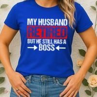 Funny Wife My Husband Retired But He Still Has A Boss Gift Women's T-Shirt thumb 2