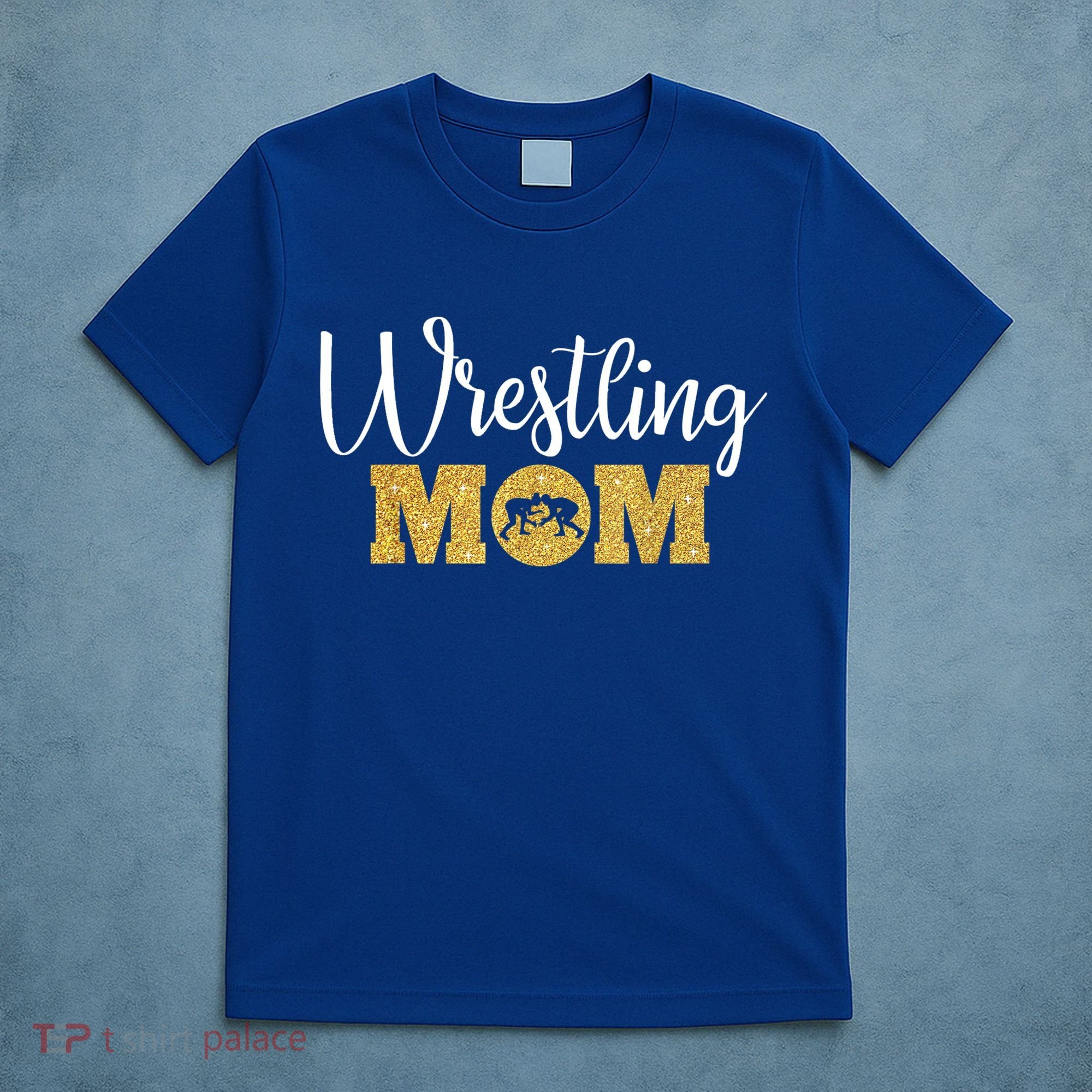 Funny Wrestling Mom Gift Funny Wrestling Gift For Women Wrestler Mom Gift T-Shirt