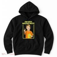 Fun With Nuclear Waste Funniest S Funny Dark Humor Hoodie thumb 0