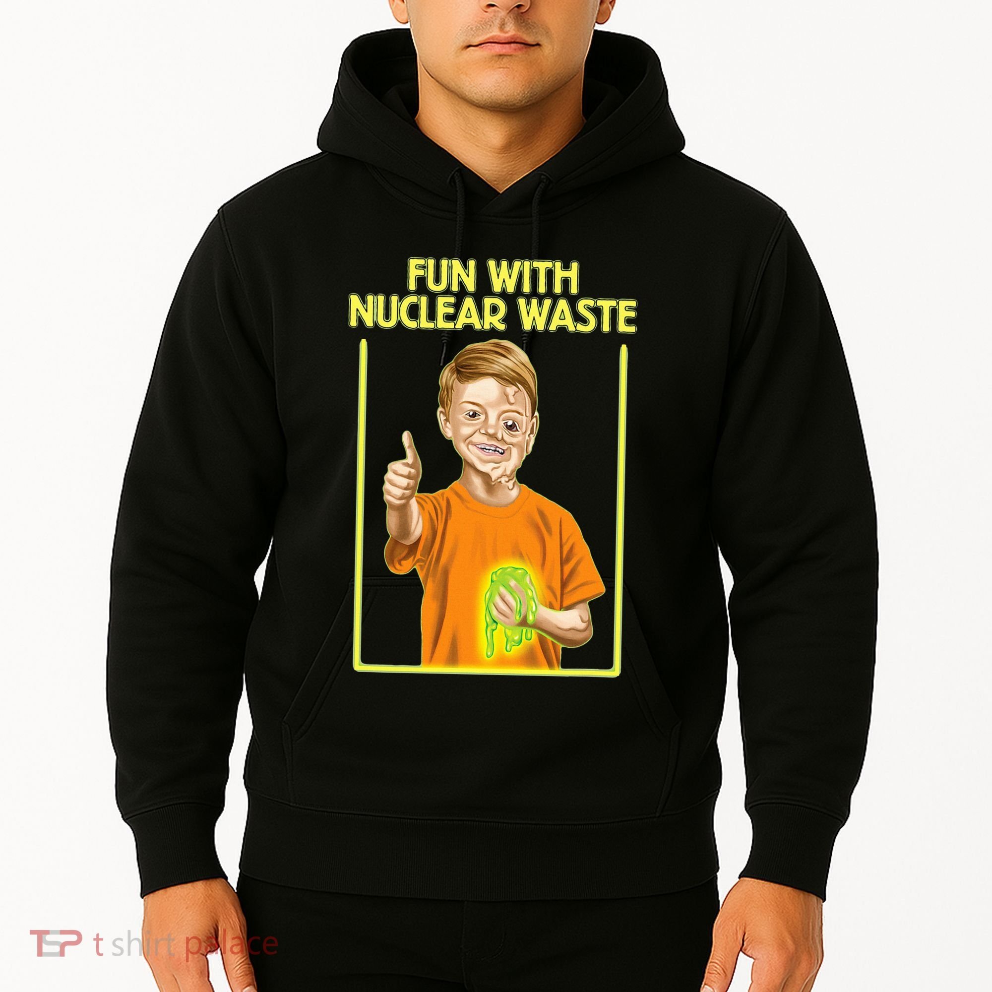 Fun With Nuclear Waste Funniest S Funny Dark Humor Hoodie