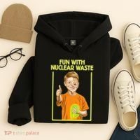 Fun With Nuclear Waste Funniest S Funny Dark Humor Hoodie thumb 4