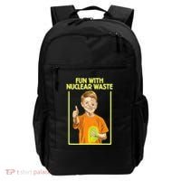 Fun With Nuclear Waste Funniest S Funny Dark Humor Backpack thumb 0