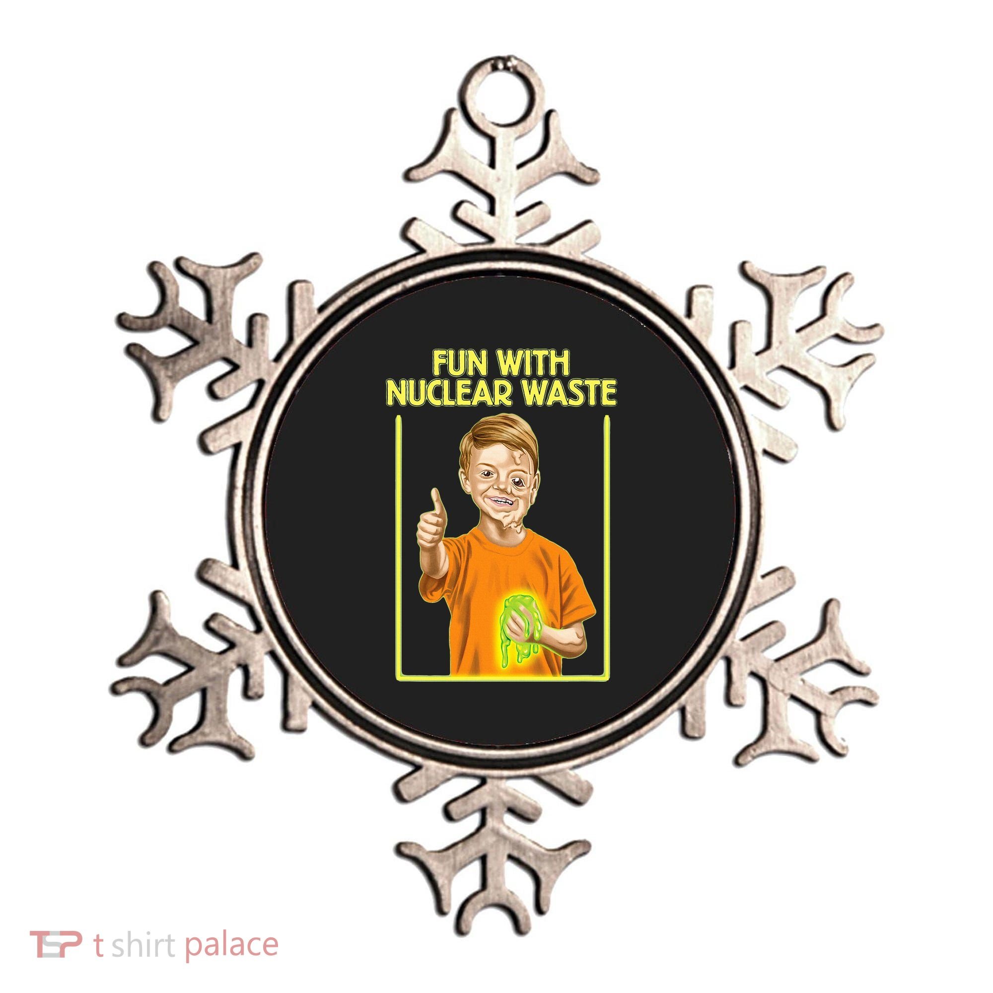 Fun With Nuclear Waste Funniest S Funny Dark Humor Ornament