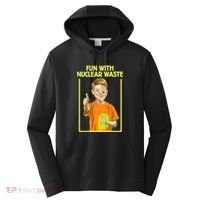 Fun With Nuclear Waste Funniest S Funny Dark Humor Performance Fleece Hoodie thumb 0