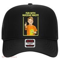 Fun With Nuclear Waste Funniest S Funny Dark Humor Hat thumb 0