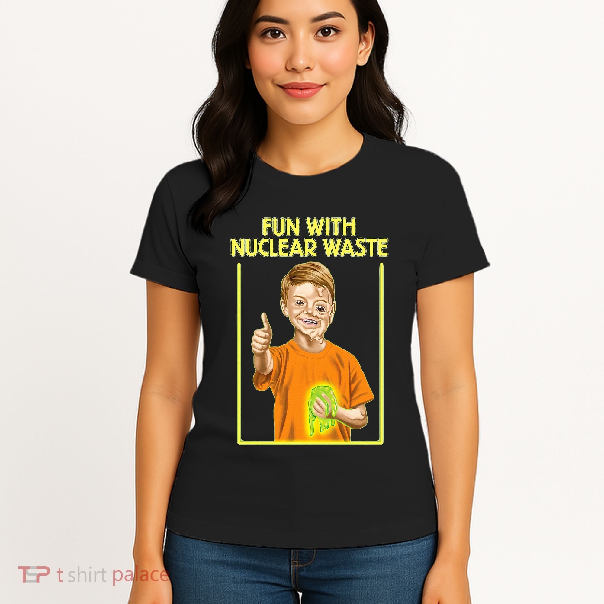 Fun With Nuclear Waste Funniest S Funny Dark Humor Women's T-Shirt