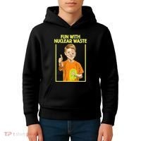 Fun With Nuclear Waste Funniest S Funny Dark Humor Kids Hoodie thumb 4