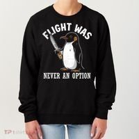 Flight Was Never An Option Funny Penguin Meme Women's Sweatshirt thumb 0