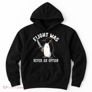 Flight Was Never An Option Funny Penguin Meme Hoodie
