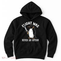 Flight Was Never An Option Funny Penguin Meme Hoodie thumb 0