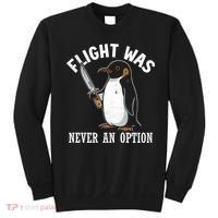 Flight Was Never An Option Funny Penguin Meme Sweatshirt thumb 0