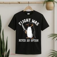 Flight Was Never An Option Funny Penguin Meme T-Shirt thumb 2