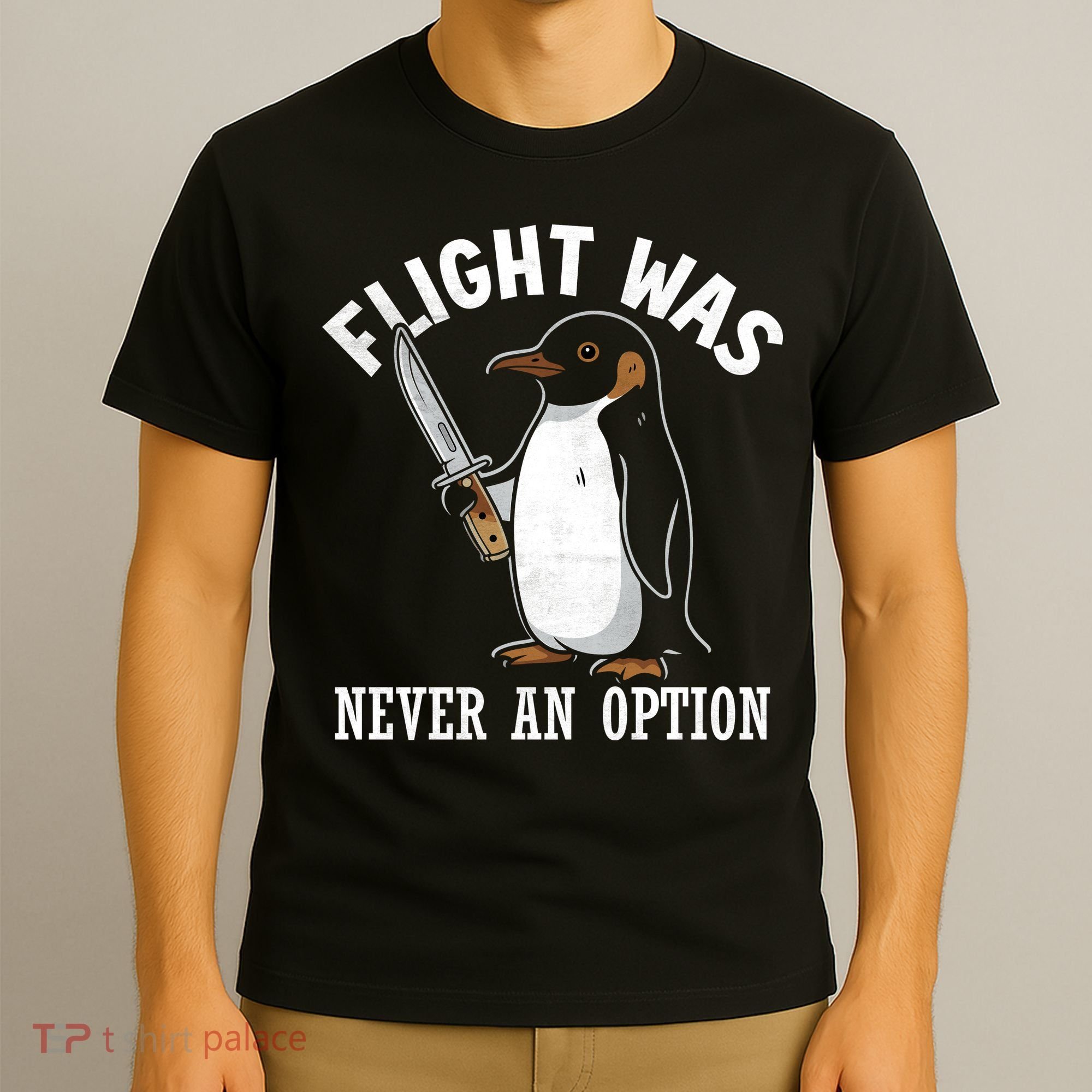 Flight Was Never An Option Funny Penguin Meme T-Shirt